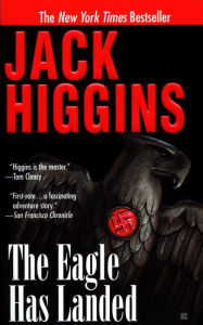 Title: The Eagle Has Landed (Liam Devlin Series #1), Author: Jack Higgins