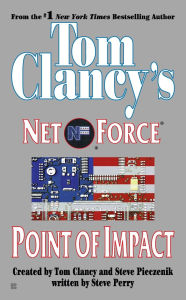 Title: Tom Clancy's Net Force #5: Point of Impact, Author: Tom Clancy