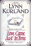 Title: Love Came Just in Time, Author: Lynn Kurland