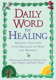 Title: The Daily Word for Healing: Blessing Your Life with Messages of Hope and Renewal, Author: Elaine Meyer