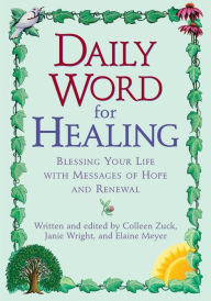 Title: Daily Word for Healing: Blessing Your Life with Messages of Hope and Renewal, Author: Colleen Zuck