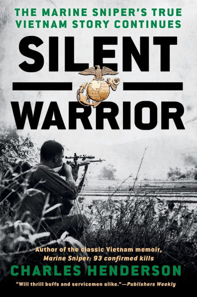 Silent Warrior: The Marine Sniper's Vietnam Story Continues