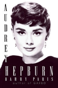 Title: Audrey Hepburn, Author: Barry Paris