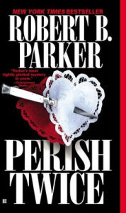 Title: Perish Twice (Sunny Randall Series #2), Author: Robert B. Parker