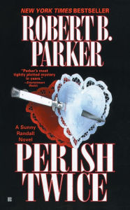 Title: Perish Twice (Sunny Randall Series #2), Author: Robert B. Parker