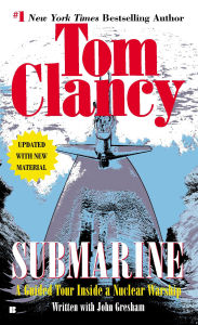 Title: Submarine: A Guided Tour Inside a Nuclear Warship, Author: Tom Clancy