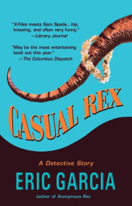 Title: Casual Rex (Vincent Rubio Series #2), Author: Eric Garcia