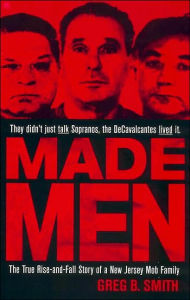 Title: Made Men: The True Rise-and-Fall Story of a New Jersey Mob Family, Author: Greg B. Smith