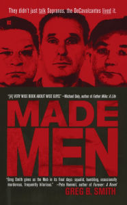 Title: Made Men: The True Rise-and-Fall Story of a New Jersey Mob Family, Author: Greg B. Smith