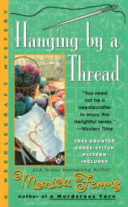 Title: Hanging by a Thread (Needlecraft Mystery Series #6), Author: Monica Ferris