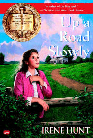 Title: Up a Road Slowly (Newbery Medal Winner), Author: Irene Hunt