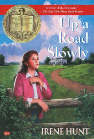 Title: Up a Road Slowly (Newbery Medal Winner), Author: Irene Hunt