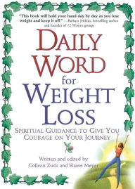 Title: Daily Word for Weight Loss: Spiritual Guidance to Give You Courage on Your Journey, Author: Colleen Zuck