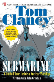 Title: Submarine: A Guided Tour Inside a Nuclear Warship, Author: Tom Clancy