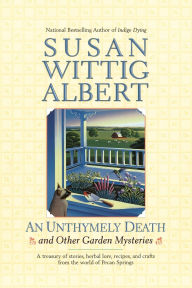 Title: An Unthymely Death and Other Gardening Mysteries, Author: Susan Wittig Albert