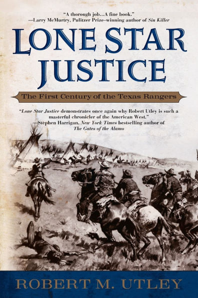 Lone Star Justice: The First Century of the Texas Rangers