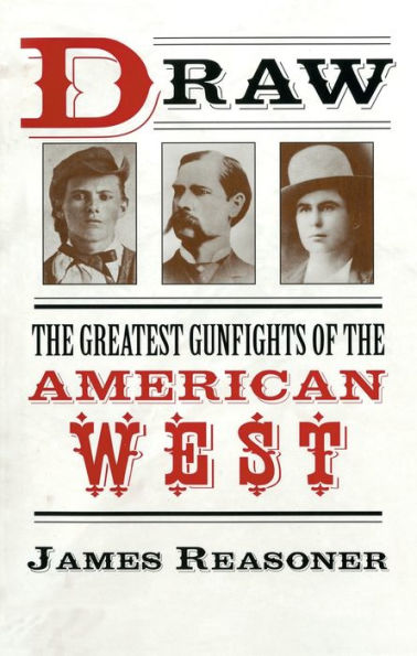 Draw: the Greatest Gunfights of American West