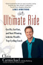 The Ultimate Ride: Get Fit, Get Fast, and Start Winning with the World's Top Cycling Coach