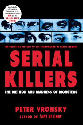 Serial Killers The Method and Madness of Monsters