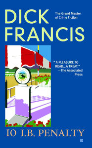 Title: 10 lb Penalty, Author: Dick Francis