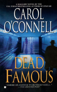 Title: Dead Famous (Kathleen Mallory Series #7), Author: Carol O'Connell