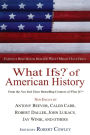 What Ifs? of American History: Eminent Historians Imagine What Might Have Been