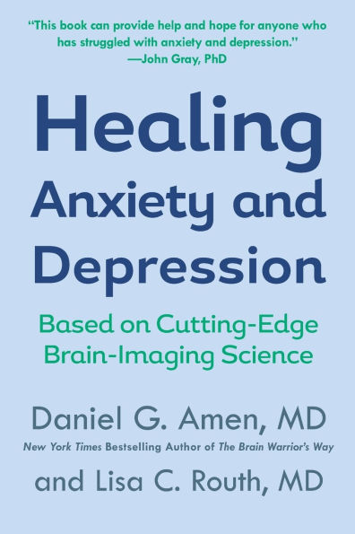 Healing Anxiety and Depression: Based on Cutting-Edge Brain-Imaging Science