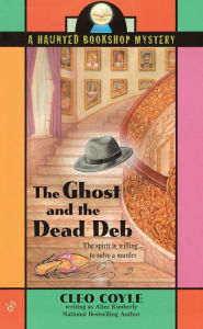 Title: The Ghost and the Dead Deb (Haunted Bookshop Mystery #2), Author: Cleo Coyle