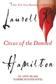 Title: Circus of the Damned (Anita Blake Vampire Hunter Series #3), Author: Laurell K. Hamilton