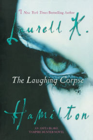 Title: The Laughing Corpse (Anita Blake Vampire Hunter Series #2), Author: Laurell K. Hamilton