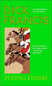 Title: Flying Finish, Author: Dick Francis