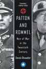 Patton and Rommel: Men of War in the Twentieth Century