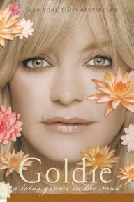 Title: A Lotus Grows in the Mud, Author: Goldie Hawn