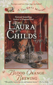 Title: Blood Orange Brewing (Tea Shop Mystery #7), Author: Laura Childs