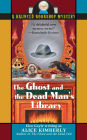 The Ghost and the Dead Man's Library (Haunted Bookshop Mystery #3)