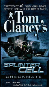 Title: Tom Clancy's Splinter Cell #3: Checkmate, Author: David Michaels