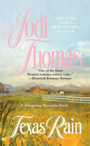 Title: Texas Rain (Whispering Mountain Series #1), Author: Jodi Thomas