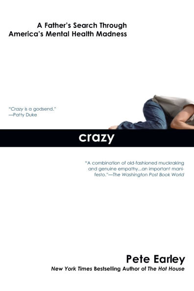 Crazy: A Father's Search Through America's Mental Health Madness