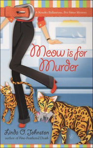 Title: Meow is for Murder (Kendra Ballantine, Pet-Sitter Series #4), Author: Linda O. Johnston