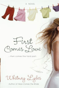 Title: First Comes Love, Author: Whitney Lyles