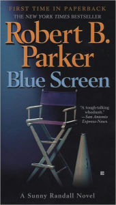 Title: Blue Screen (Sunny Randall Series #5), Author: Robert B. Parker