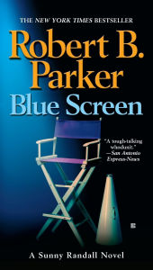 Title: Blue Screen (Sunny Randall Series #5), Author: Robert B. Parker