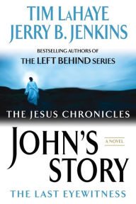 Title: John's Story: The Last Eyewitness (Jesus Chronicles Series #1), Author: Tim LaHaye