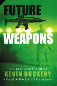Title: Future Weapons, Author: Kevin Dockery