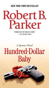 Title: Hundred-Dollar Baby (Spenser Series #34), Author: Robert B. Parker