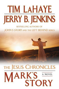 Title: Mark's Story (Jesus Chronicles Series #2), Author: Tim LaHaye