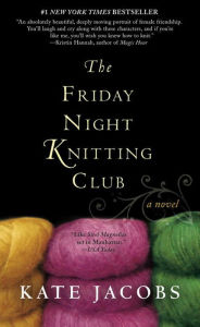 Title: The Friday Night Knitting Club, Author: Kate Jacobs