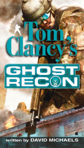 Title: Tom Clancy's Ghost Recon #1, Author: David Michaels