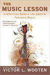 Alternative view 1 of The Music Lesson: A Spiritual Search for Growth Through Music