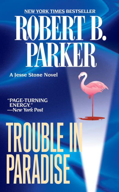 Trouble in Paradise (Jesse Stone Series #2) by Robert B. Parker ...